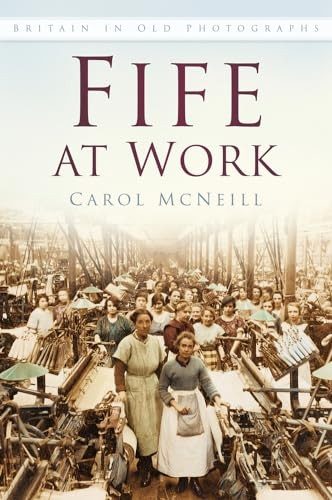 Fife at Work (Britain in Old Photographs)