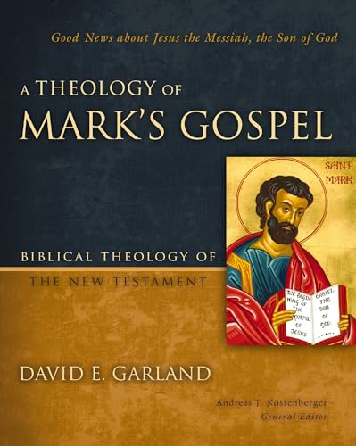 THEOLOGY OF MARKS GOSPEL HC BIB THE NT (Biblical Theology of the New Testament Series)