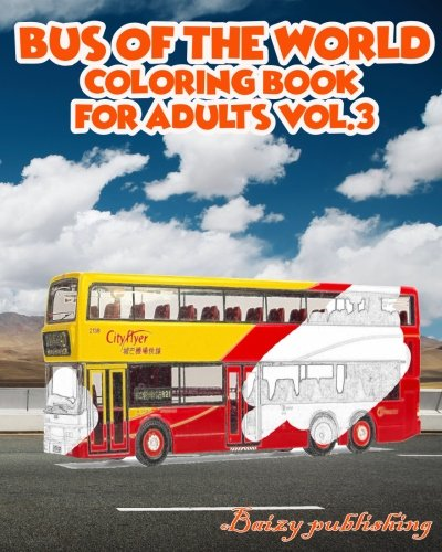Bus Of The World Coloring book for Adults vol.3 (Bus of the World Coloring Book for Adults)