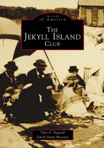 The Jekyll Island Club (Images of America (Arcadia Publishing))