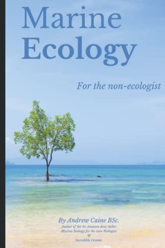 Marine Ecology for the  - Non - Ecologist