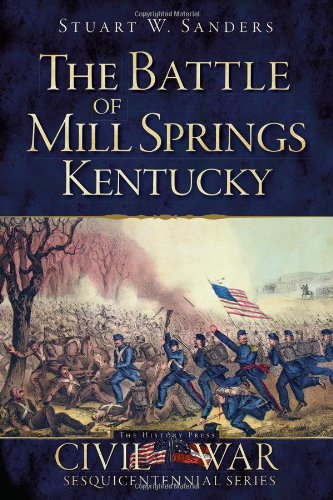 The Battle of Mill Springs, Kentucky