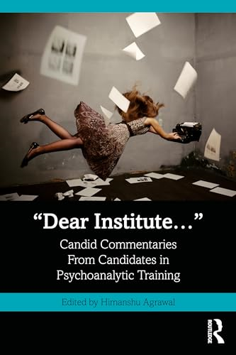 "Dear Institute...": Candid  commentaries from candidates  in psychoanalytic training
