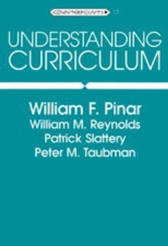 Understanding Curriculum: 17 (Counterpoints : Studies in the Postmode)