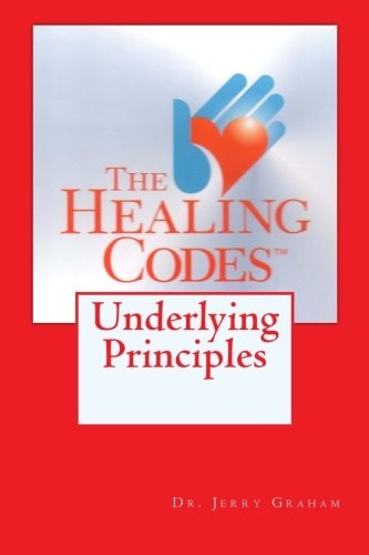 The Healing Codes: Underlying Principles