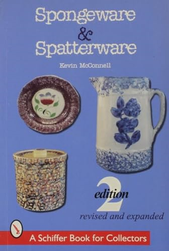 Spongeware and Spatterware (Schiffer Book for Collectors)