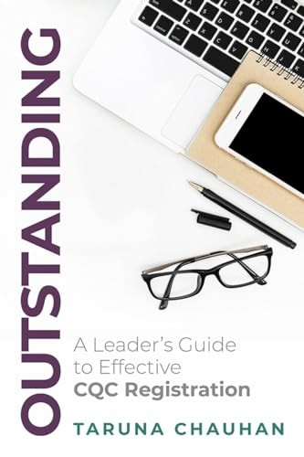 Outstanding: A Leader's Guide to Effective CQC Registration
