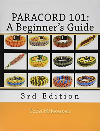 Paracord 101: A Beginner's Guide, 3rd Edition