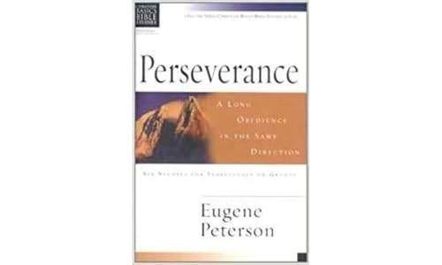 Christian Basics: Perseverance: A Long Obedience in the Same Direction (Christian Basics Bible Studies)