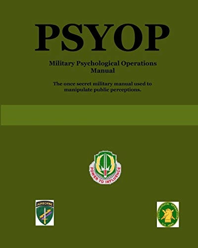 PSYOP - Military Psychological Operations Manual