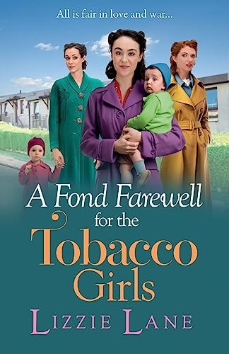 A Fond Farewell for the Tobacco Girls: The BRAND NEW gripping historical family saga from Lizzie Lane for 2023 (The Tobacco Girls)