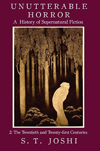 Unutterable Horror: A  - History of Supernatural  - Fiction, Volume 2