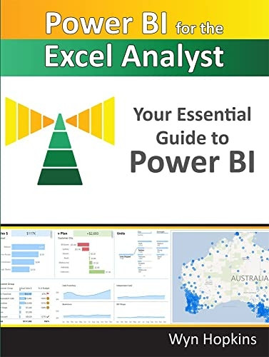 Power BI for the Excel Analyst: The essential guide to starting your Power BI journey
