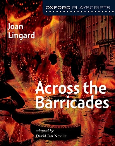 Across the Barricades (Oxford Modern Playscripts)