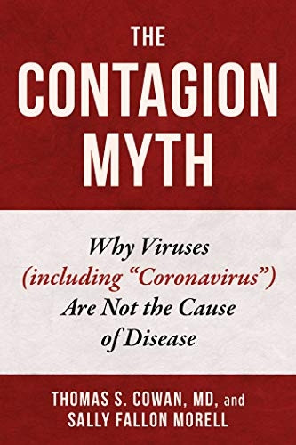 The Contagion Myth: Why Viruses (including :