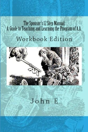 The Sponsor's 12 Step  - Manual: Workbook Edition
