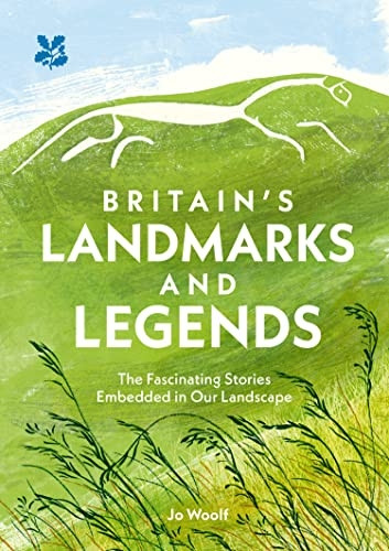 Britain's Landmarks and Legends: The Fascinating Stories Embedded in our Landscape (National Trust) (National Trust)