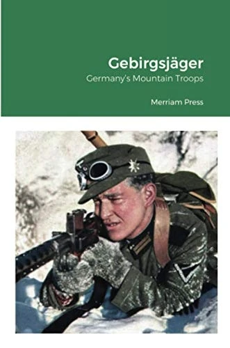 Gebirgsjäger: Germany's Mountain Troops