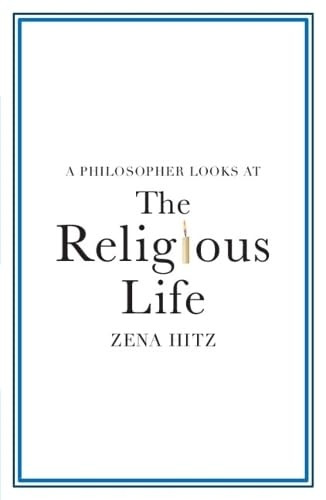 A Philosopher Looks at the Religious Life (A Philosopher Looks At)