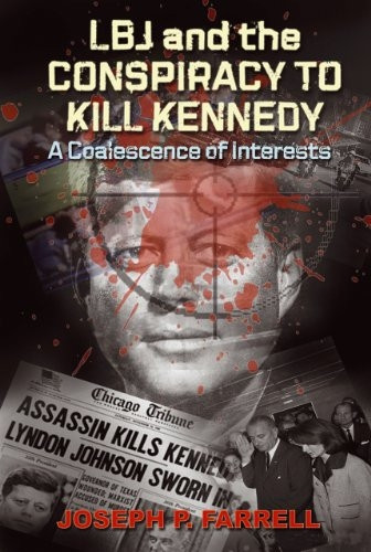 LBJ & the Conspiracy to Kill Kennedy: A Coalescence of Interests