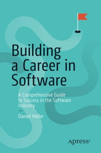 Building a Career in  - Software Engineering: A  - Comprehensive Guide to  - Success in the Software  - Industry