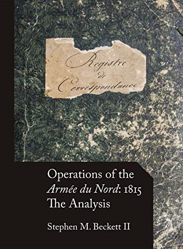 Operations of the Armee du Nord: 1815: The Analysis (Operations of the Armee Du Nord)