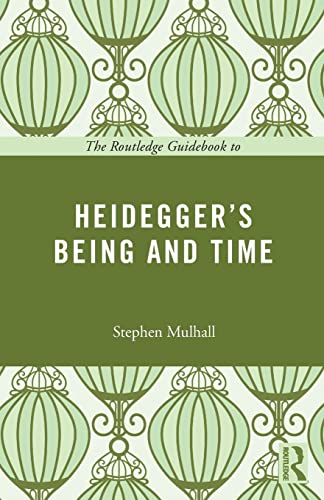 The Routledge Guidebook to Heidegger's Being and Time