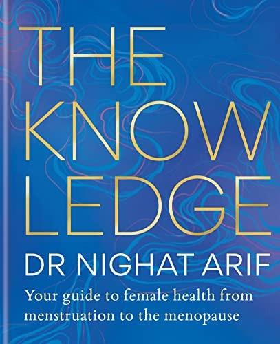 The Knowledge: Your guide to female health - from menstruation to the menopause