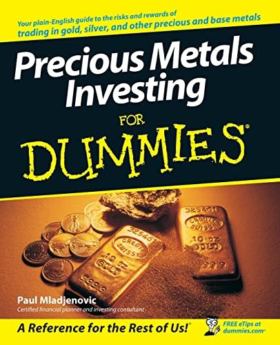 Precious Metals Investing for Dummies (For Dummies)