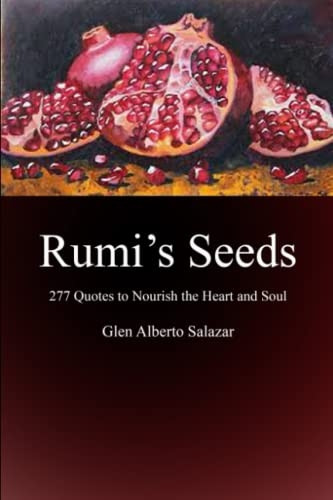 Rumi's Seeds: 277 Quotes to Nourish the Heart and Soul