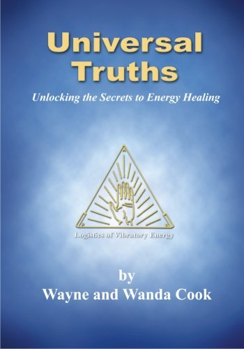 Universal Truths: Unlocking the Secrets of Energy Healing