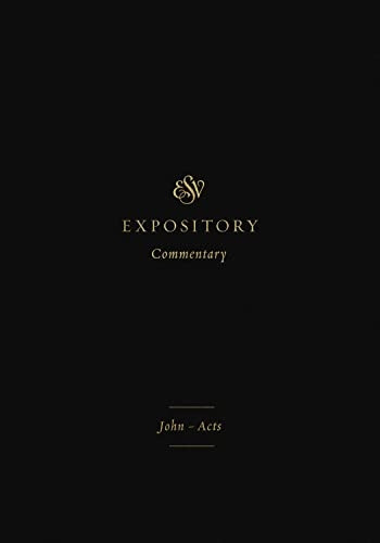 ESV Expository Commentary: John-Acts (ESV Expository Commentary)