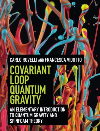 Covariant Loop Quantum  - Gravity: An Elementary  - Introduction to Quantum  - Gravity and Spinfoam Theory