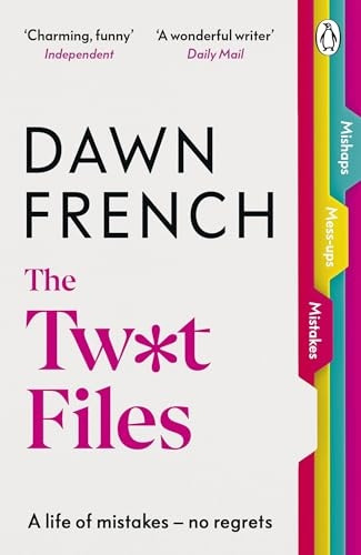 The t*at Files: A hilarious sort-of memoir of mistakes, mishaps and mess-ups