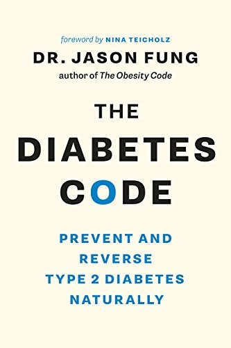 The Diabetes Code: Prevent andReverse Type 2 DiabetesNaturally