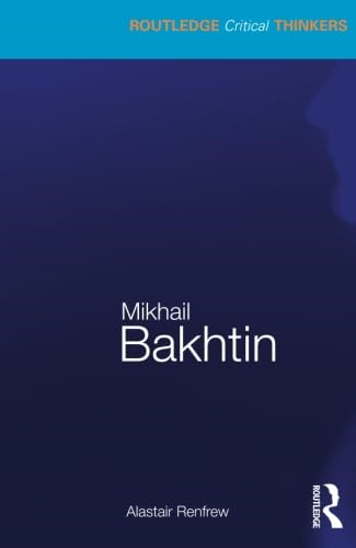 Mikhail Bakhtin (Routledge Critical Thinkers)