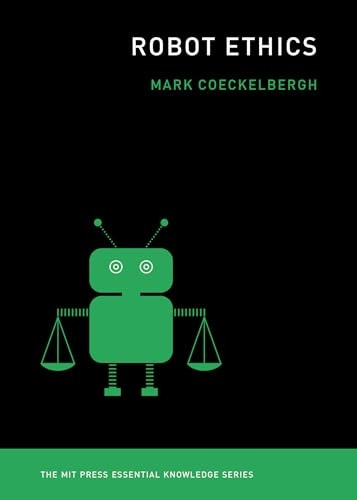 Robot Ethics (The MIT Press Essential Knowledge series)