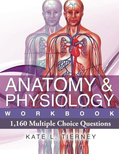 Anatomy & Physiology: 1,160 Multiple Choice Questions