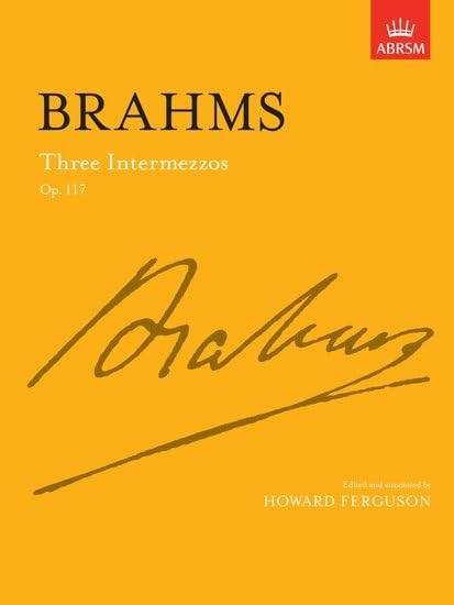 Three Intermezzos, Op. 117 (Signature Series (ABRSM))
