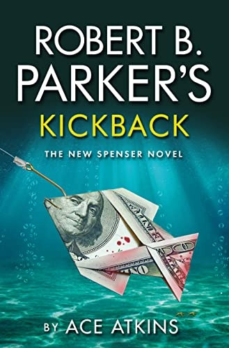Robert B. Parker's Kickback: The New Spenser Novel (Pi Spenser)