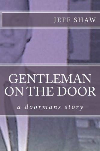 Gentleman on the Door: a doormans story