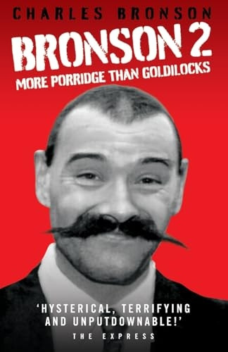 Bronson 2: More Porridge Than Goldilocks