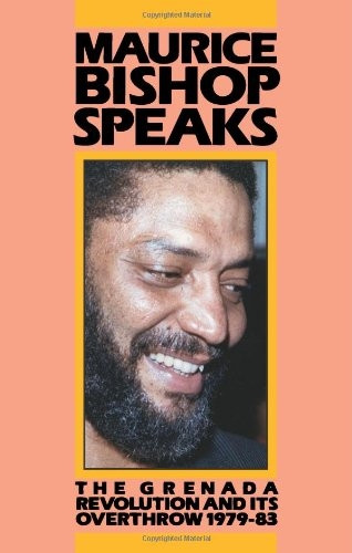 Maurice Bishop Speaks: Grenada Revolution, 1979-83