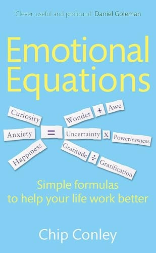 Emotional Equations: Simple formulas to help your life work better