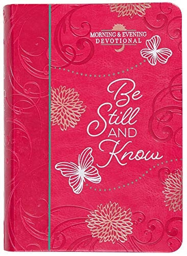 Be Still and Know: Morning and Evening Devotional