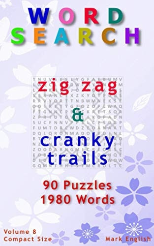 Word Search: Zig Zag & Cranky Trails, 90 Puzzles, 1980 Words, Volume 8, Compact 5
