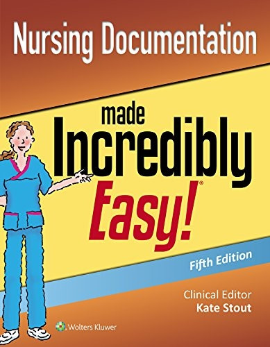 Nursing Documentation Made Incredibly Easy (Incredibly Easy! Series
