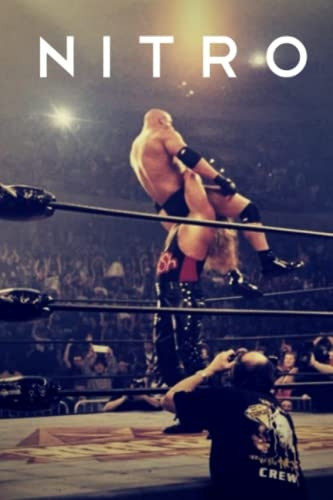 Nitro: The Incredible Rise and Inevitable Collapse of Ted Turner's WCW