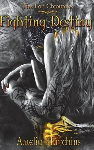 Fighting Destiny: Volume 1 (The Fae Chronicles)