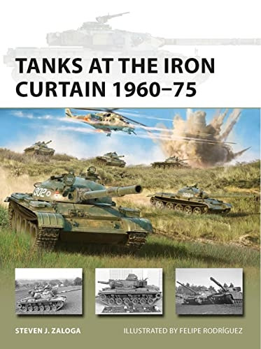 Tanks at the Iron Curtain 1960-75 (New Vanguard)